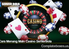Tata Cara Menang Main Casino Serverbola